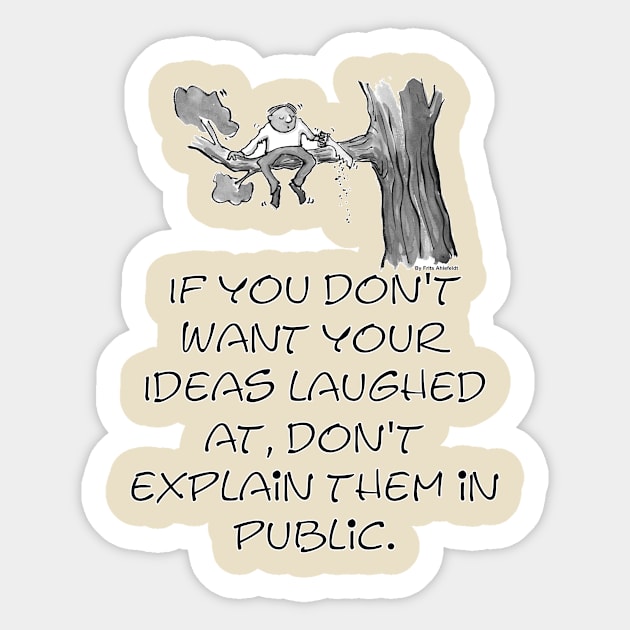 Ideas Laughed At Sticker by ProfessorJayTee